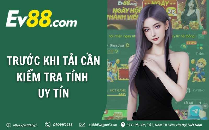 Trước khi tải cần kiểm tra tính uy tín